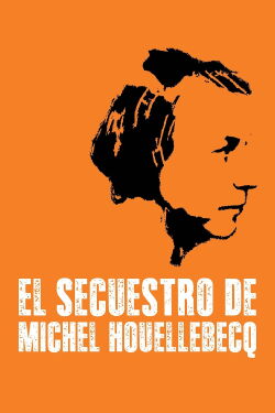 The Kidnapping of Michel Houellebecq (2014)
