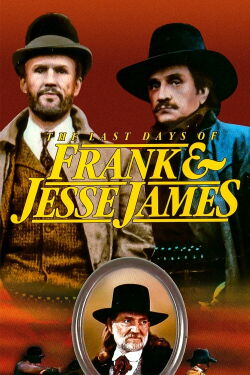 The Last Days of Frank and Jesse James (1986)
