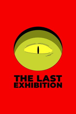 The Last Exhibition (2016)