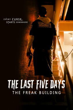 The Last Five Days: The Freak Building (2024)