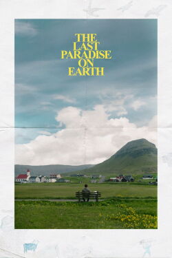 The Last Paradise on Earth (2025)