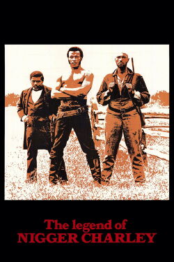 The Legend of Nigger Charley (1972)