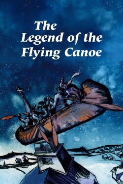 The Legend of the Flying Canoe (1996)