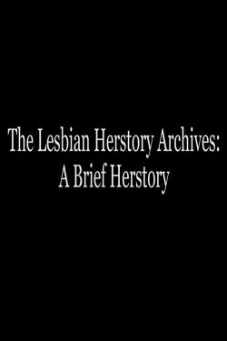 The Lesbian Herstory Archives: A Brief Herstory (2017)