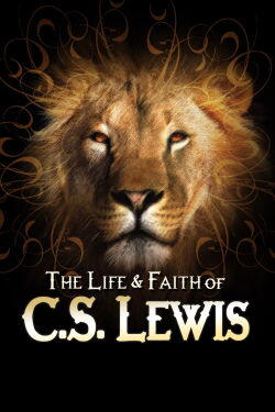 The Life and Faith of CS Lewis (2006)