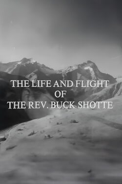 The Life and Flight of the Reverend Buck Shotte (1968)
