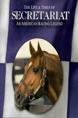 The Life and Times of Secretariat (2005)