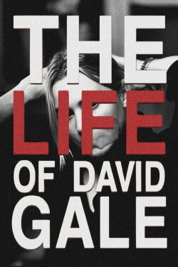 The Life of David Gale (2003)