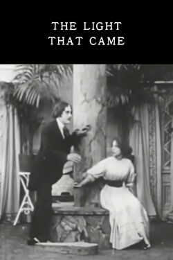 The Light That Came (1909)