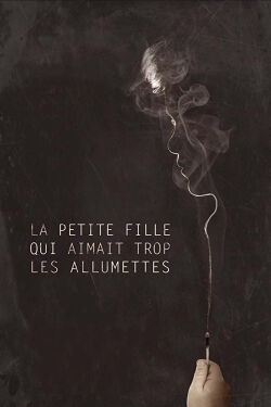 The Little Girl Who Was Too Fond of Matches (2017)