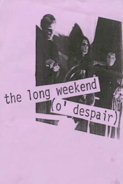 the long weekend (o' despair) (1989)