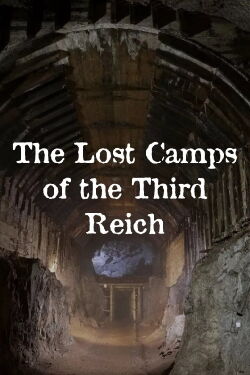 The Lost Camps of the Third Reich (2022)