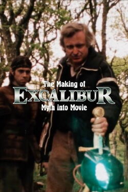 The Making of Excalibur: Myth into Movie (1981)