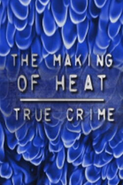 The Making of ‘Heat’ (2005)