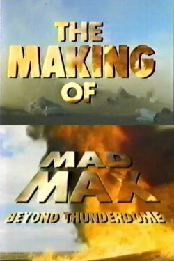 The Making of 'Mad Max Beyond Thunderdome' (1985)