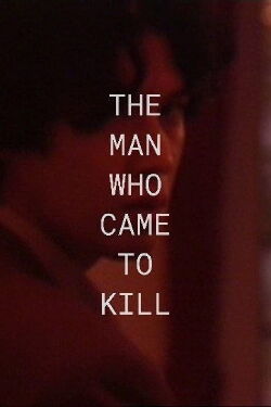 The Man Who Came To Kill (1991)