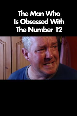 The Man Who Is Obsessed With The Number 12 (2005)
