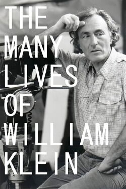 The Many Lives of William Klein (2012)