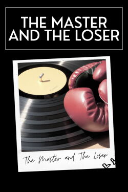 The Master and The Loser (2023)