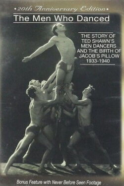 The Men Who Danced: The Story of Ted Shawn's Male Dancers; 1933-1940 (1990)