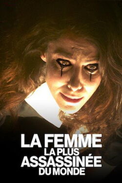 The Most Assassinated Woman in the World (2018)