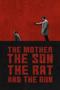 The Mother the Son The Rat and The Gun (2022)
