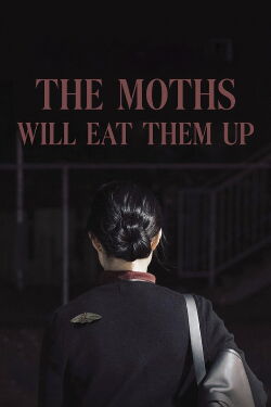 The Moths Will Eat Them Up (2021)