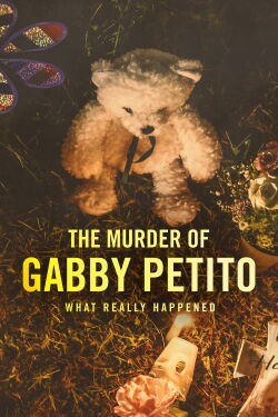 The Murder of Gabby Petito: What Really Happened (2022)