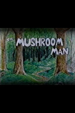 The Mushroom Man (2009)