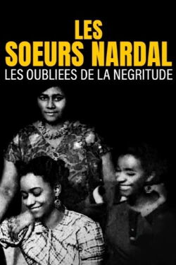 The Nardal Sisters, The Forgotten Ones of Negritude (2022)