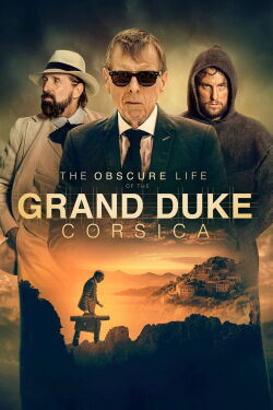 The Obscure Life of the Grand Duke of Corsica (2021)