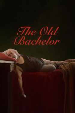 The Old Bachelor (2025)