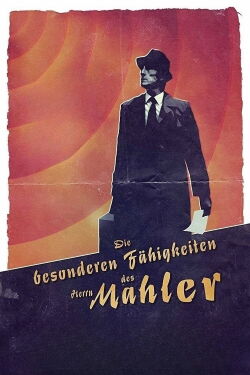 The Peculiar Abilities of Mr. Mahler (2017)