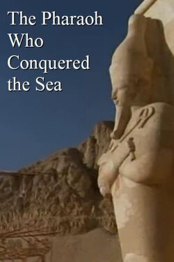 The Pharaoh Who Conquered the Sea (2010)