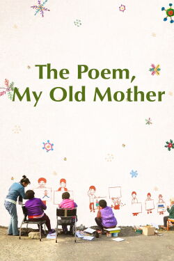 The Poem, My Old Mother (2019)