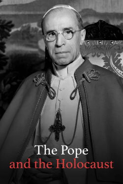 The Pope and the Holocaust (2024)