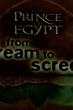 The Prince of Egypt: From Dream to Screen (1999)