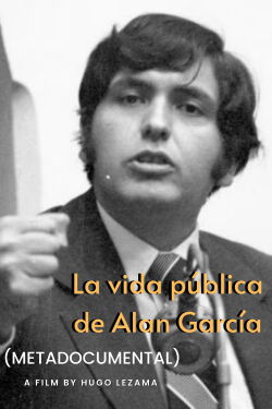 The Public Life of Alan García (Meta-documentary) (2022)