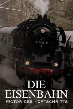 The Railways: Engine of Progress (2024)
