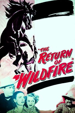 The Return of Wildfire (1948)
