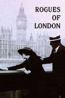 The Rogues of London (1915)