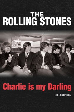 The Rolling Stones : Charlie Is My Darling - Ireland 1965 (2012)