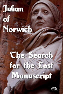 The Search for the Lost Manuscript: Julian of Norwich (2016)