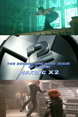 The Second Uncanny Issue of X-Men - Making X2 (2003)