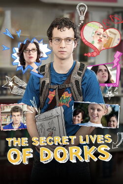The Secret Lives of Dorks (2013)