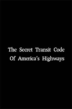 The Secret Transit Codes of America's Highways (2005)