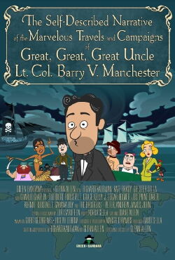 The Self-Described Narrative of the Marvelous Travels and Campaigns of Great, Great, Great Uncle Lt. Col. Barry V. Manchester (2023)