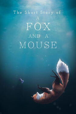 The Short Story of a Fox and a Mouse (2015)
