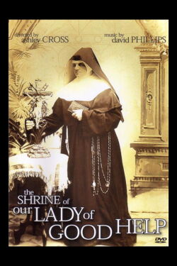The Shrine of Our Lady of Good Help (2014)