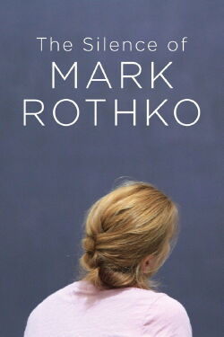 The Silence of Mark Rothko (2016)